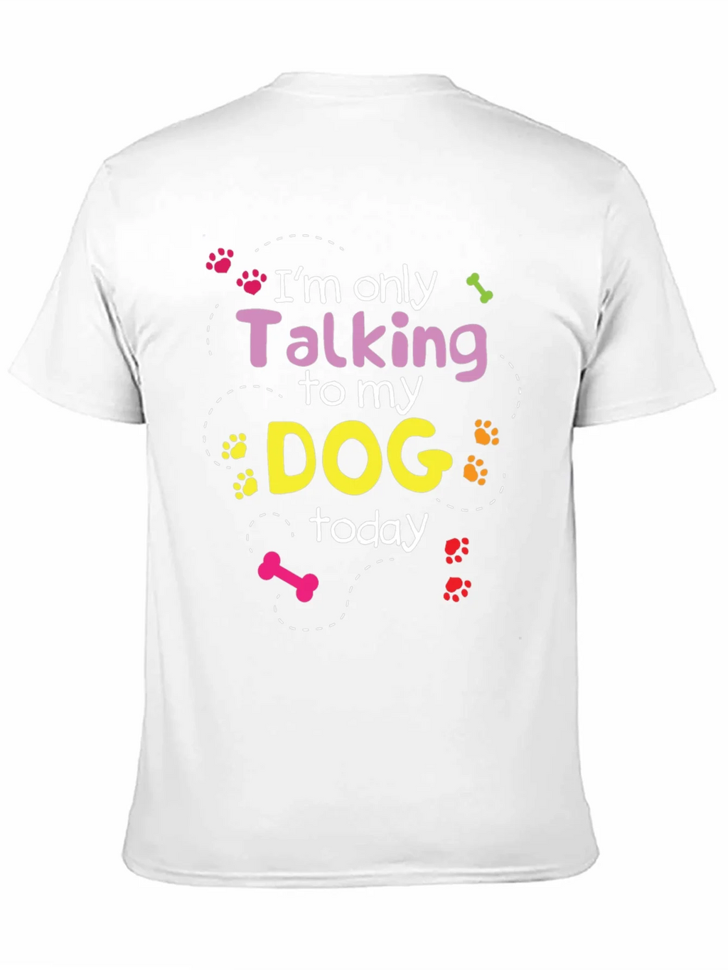 Im Only Talking To My Dog T-Shirt product image 10