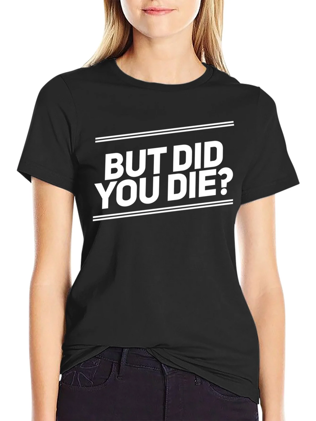 But Did You Die? Graphic Tee - Black product image 2