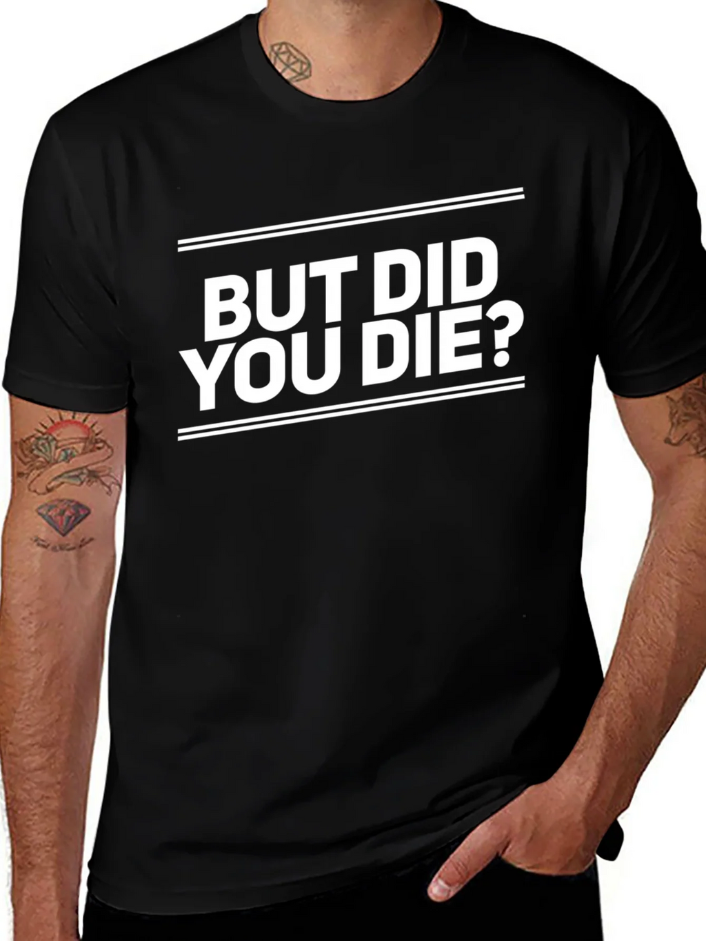But Did You Die? Graphic Tee - Black product image 1
