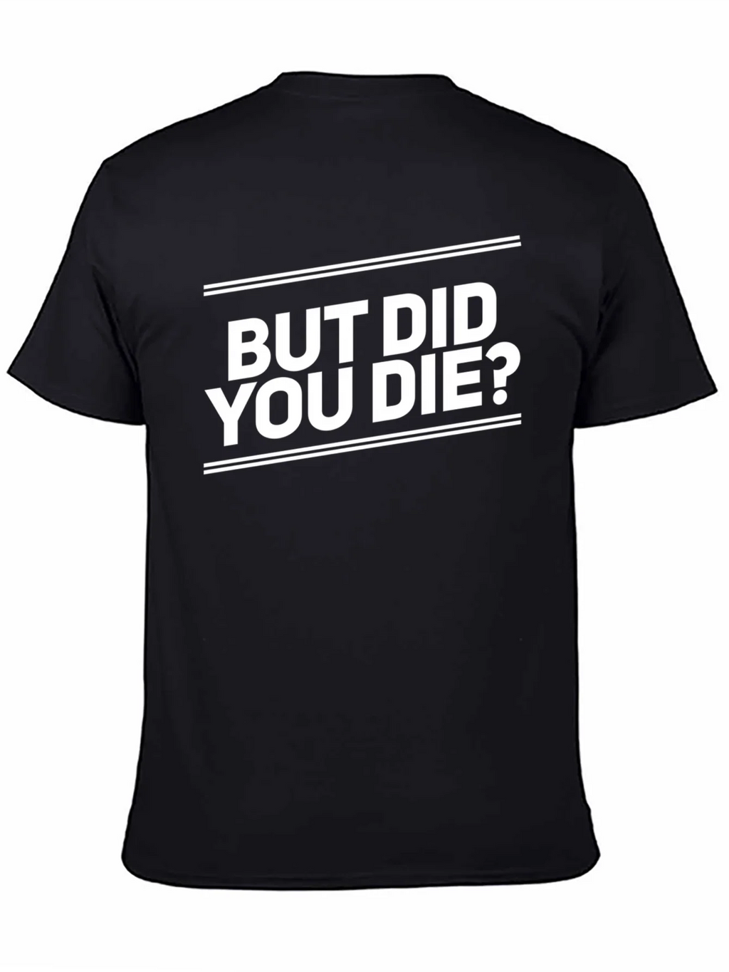 But Did You Die? Graphic Tee - Black product image 4