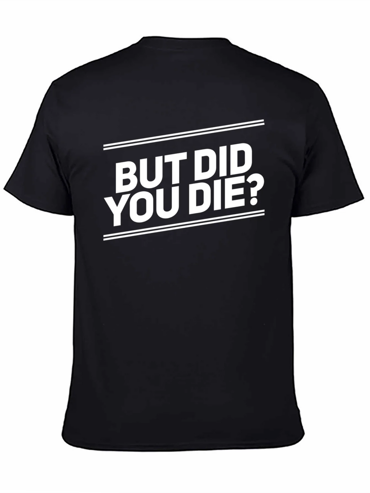 But Did You Die? Graphic Tee - Black product image 4
