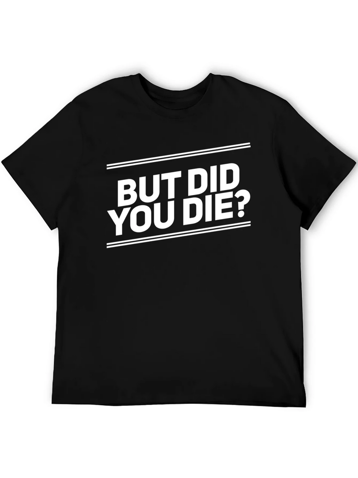 But Did You Die? Graphic Tee - Black product image 5