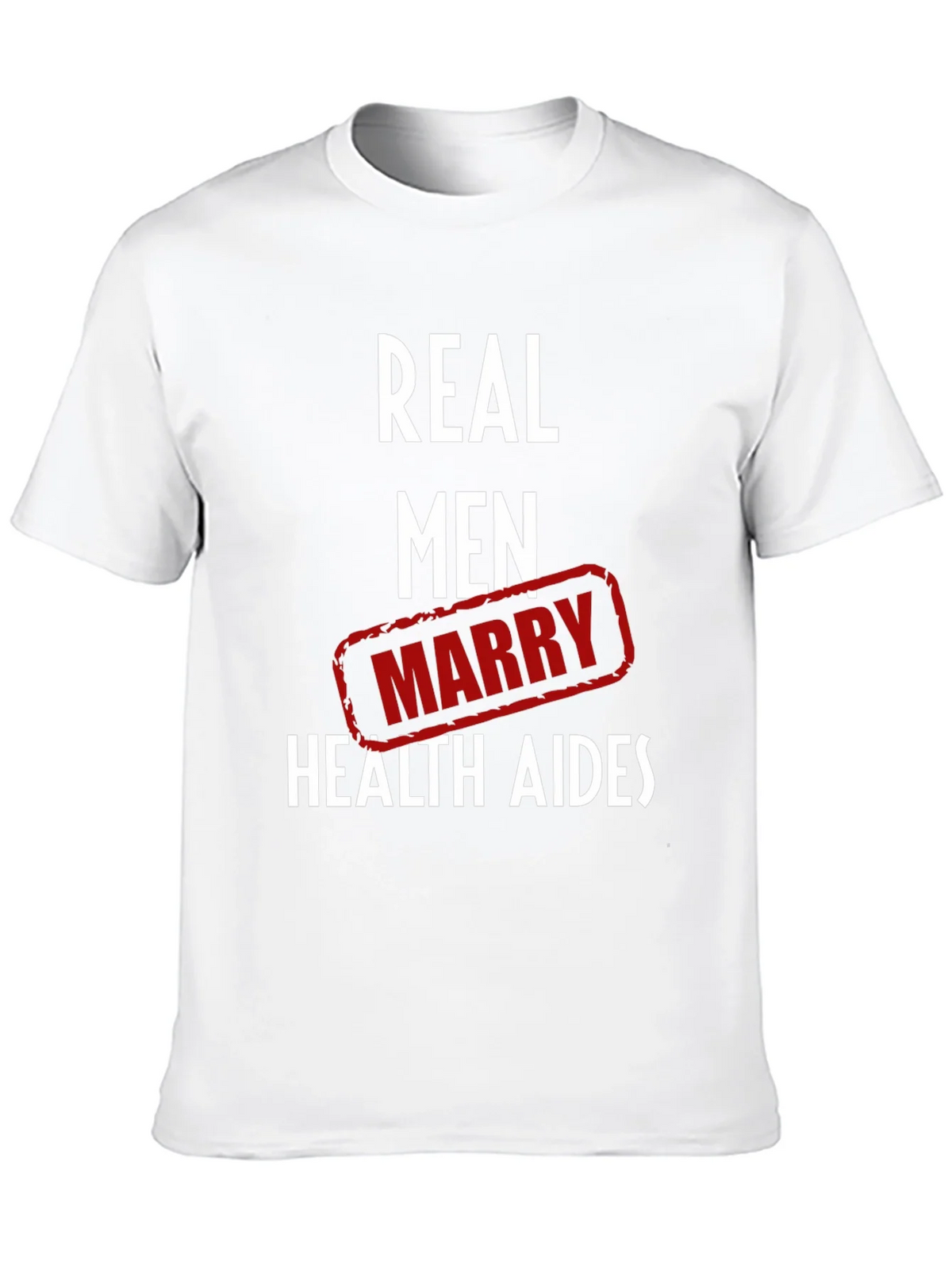 Real Men Marry Health Aides Graphic Tee product image 9