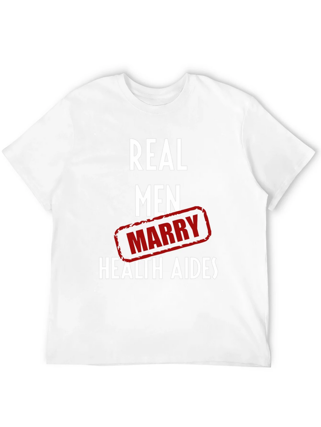 Real Men Marry Health Aides Graphic Tee product image 11