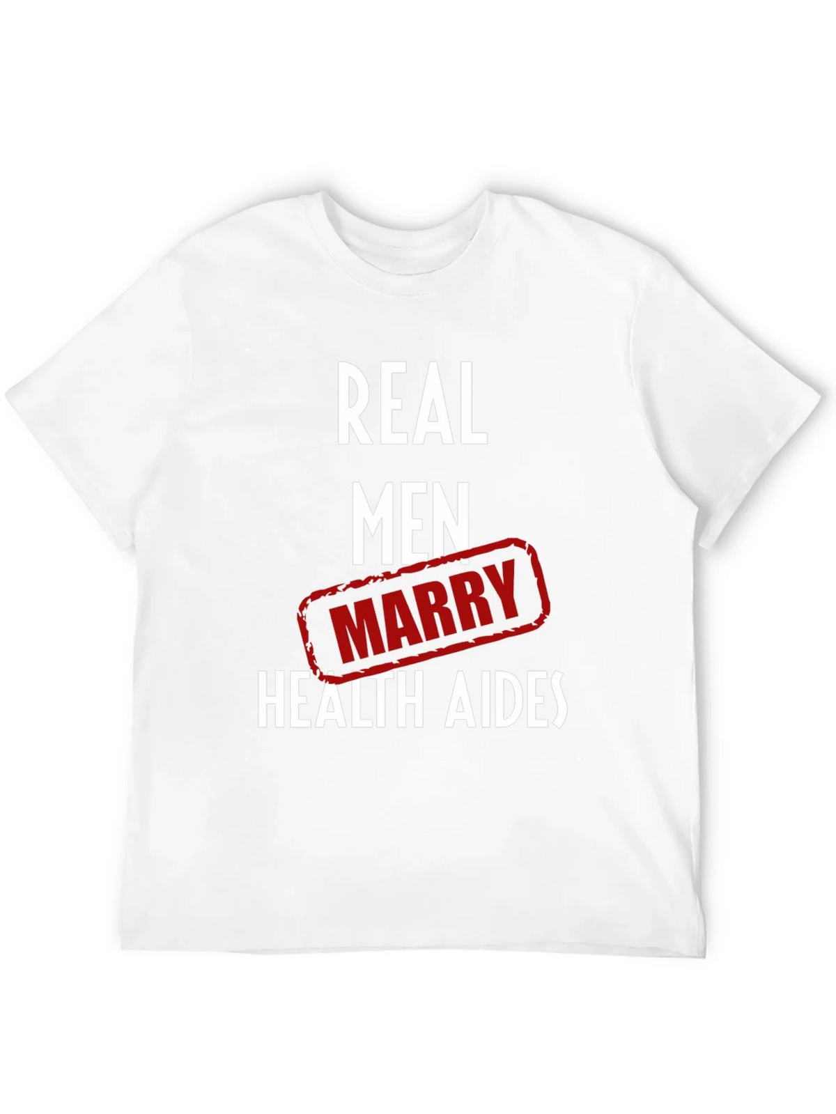 Real Men Marry Health Aides Graphic Tee product image 11