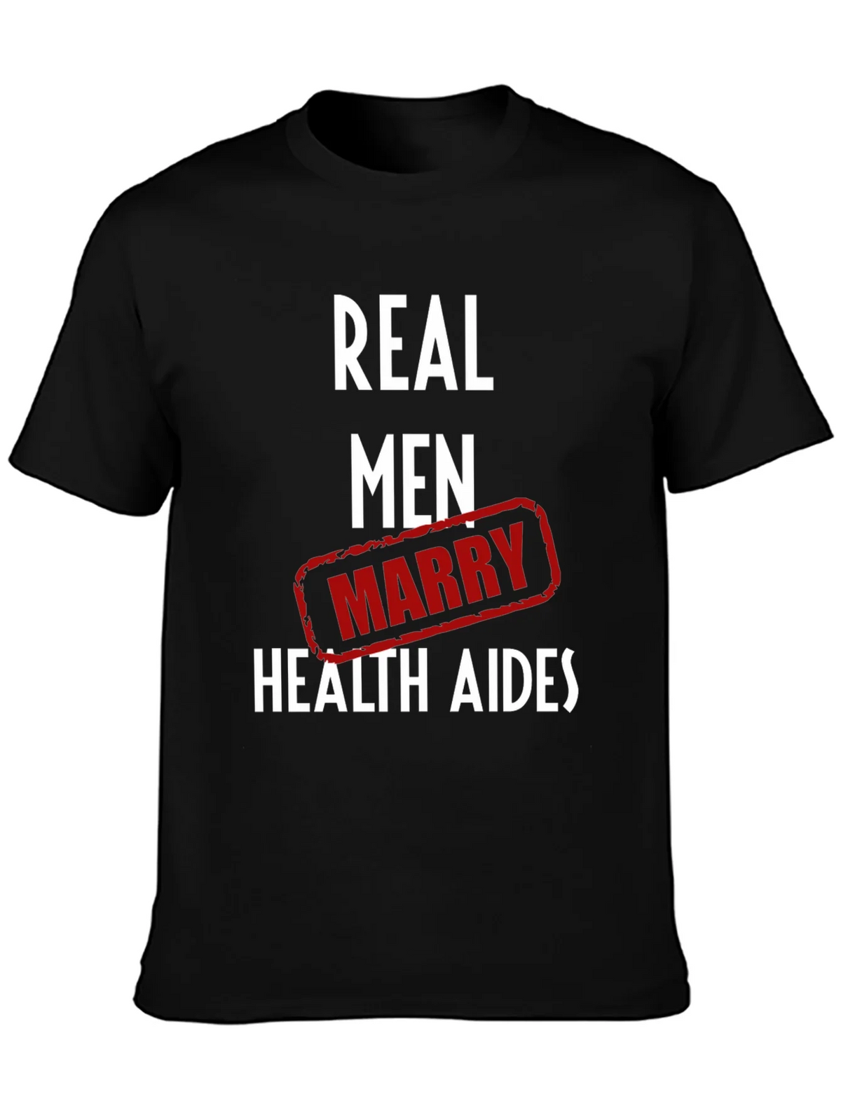 Real Men Marry Health Aides Graphic Tee product image 3