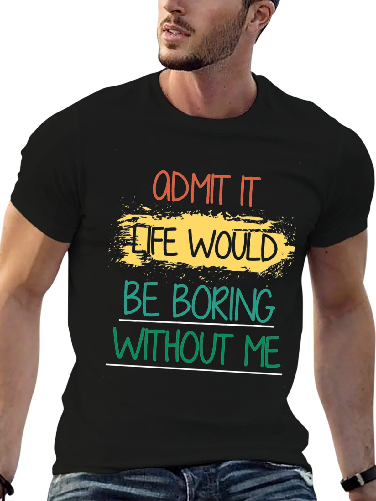 Admit It Life Would Be Boring T-Shirt product image 6