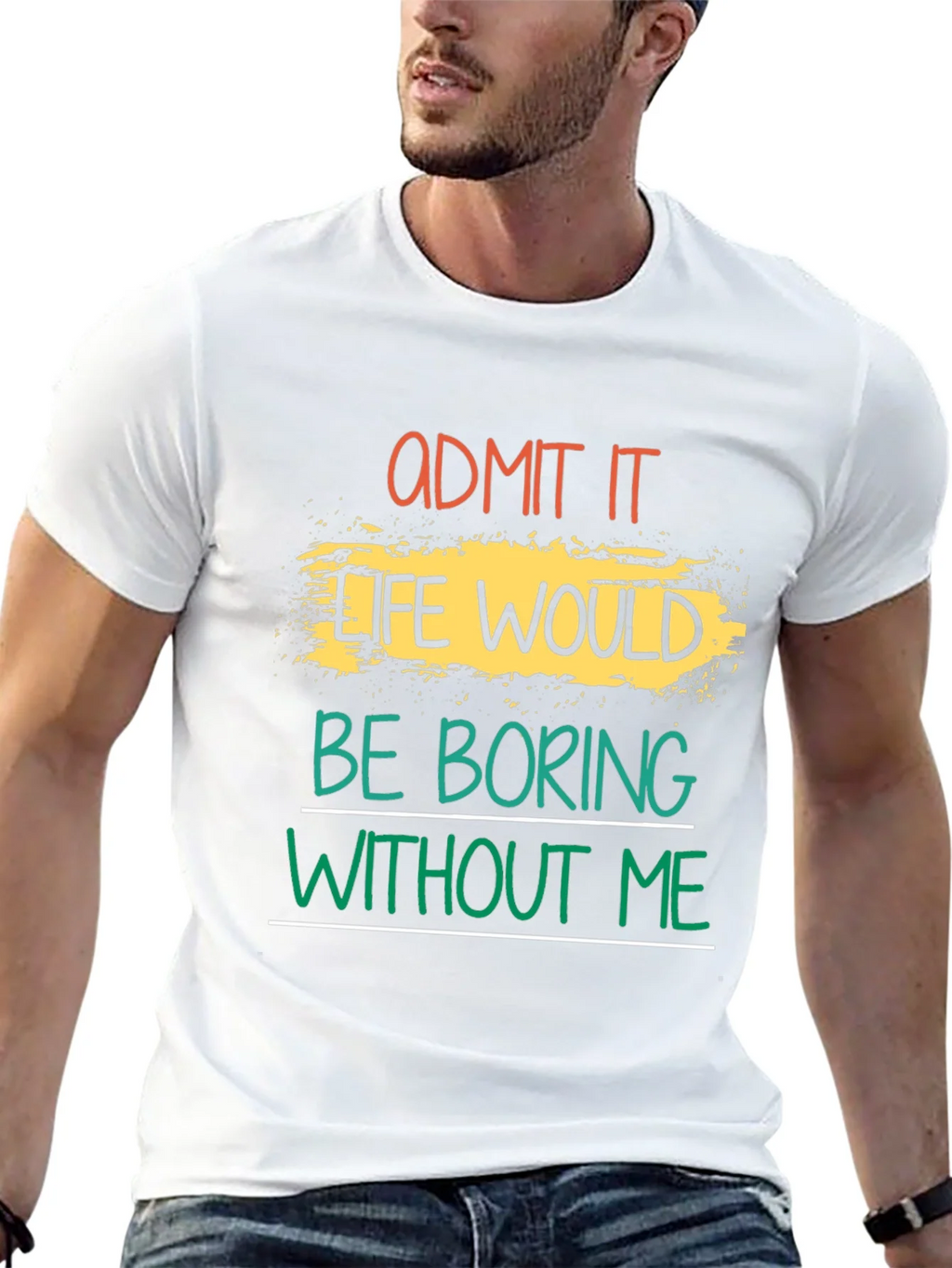Admit It Life Would Be Boring T-Shirt product image 12