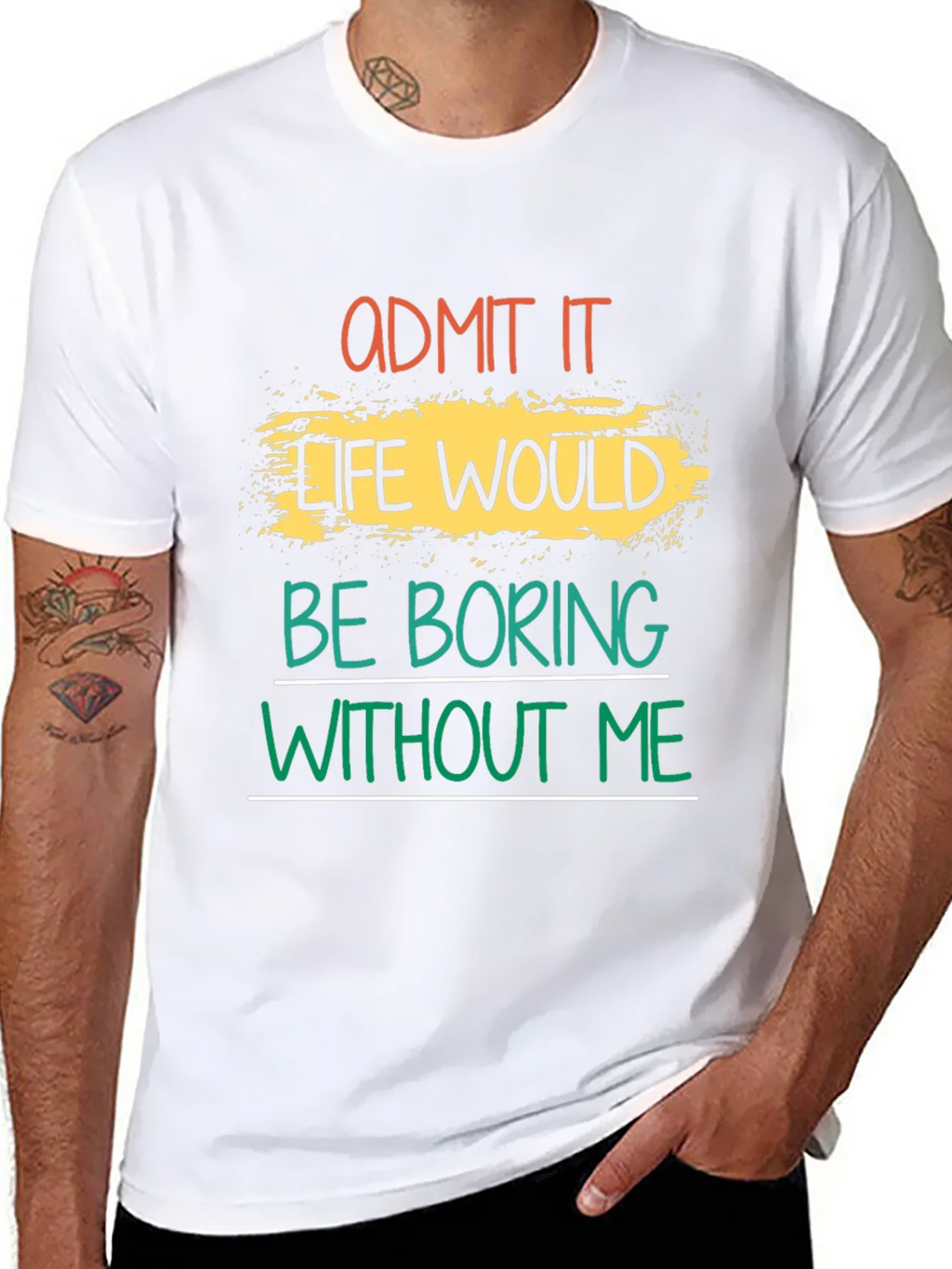 Admit It Life Would Be Boring T-Shirt product image 7