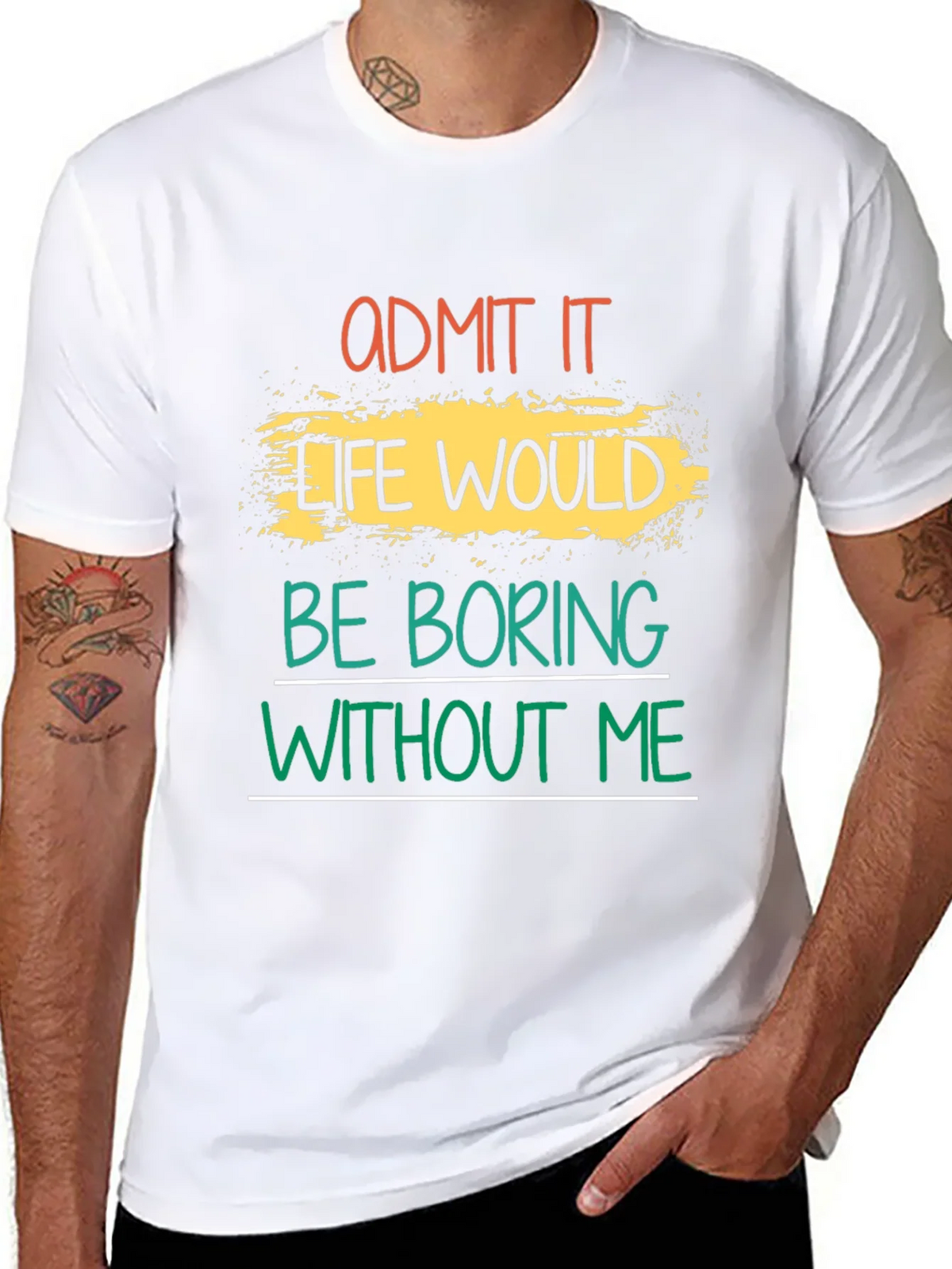 Admit It Life Would Be Boring T-Shirt product image 7