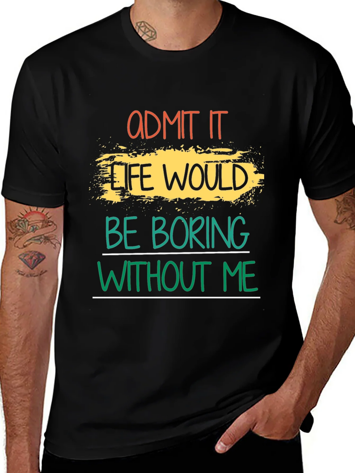 Admit It Life Would Be Boring T-Shirt product image 1