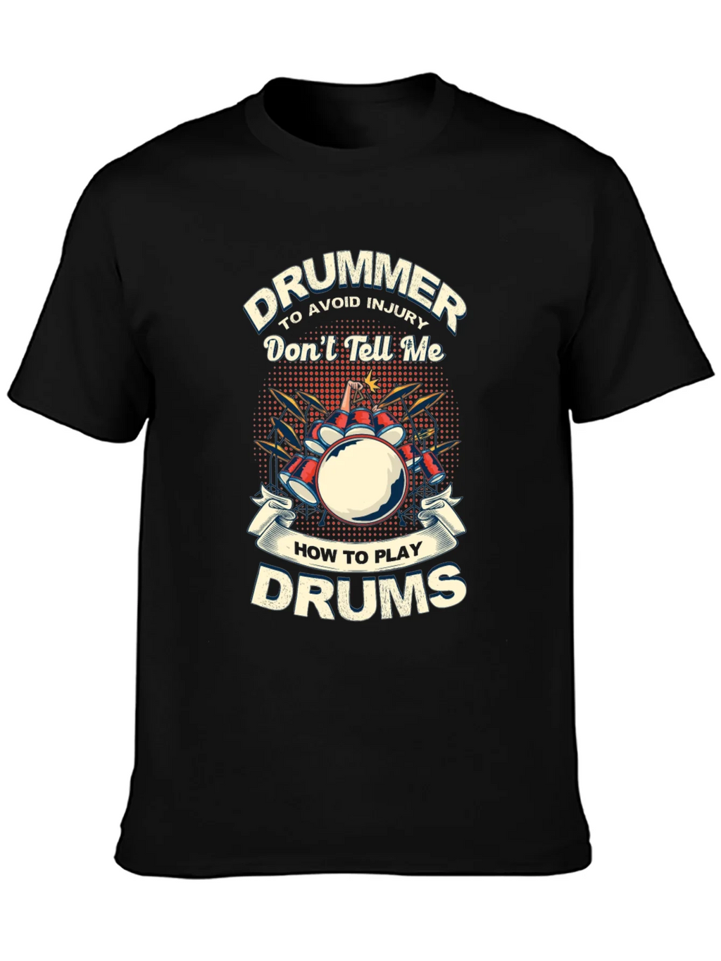 Drummer T-Shirt: Dont Tell Me How to Play Drums product image 3