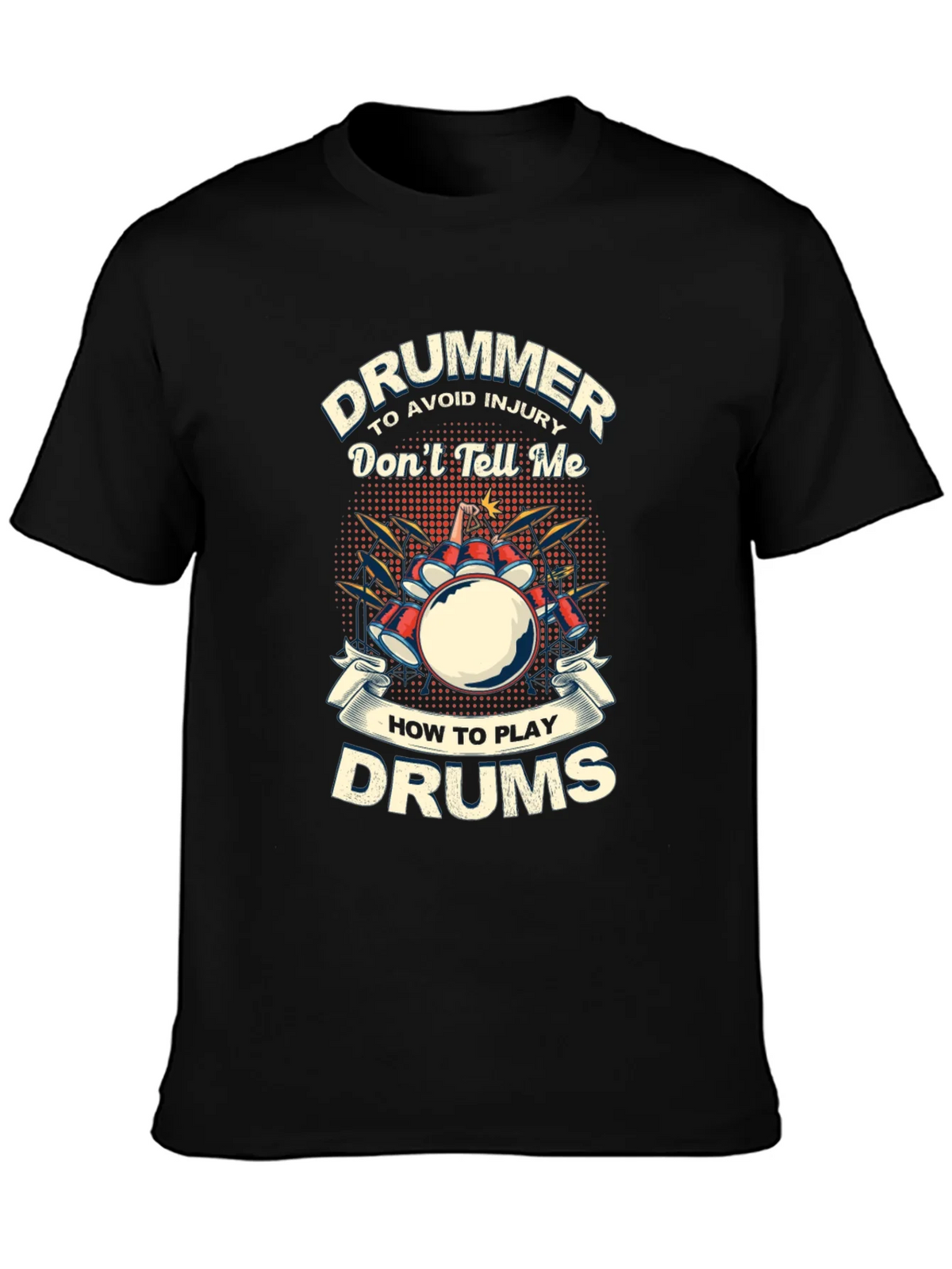 Drummer T-Shirt: Dont Tell Me How to Play Drums product image 3
