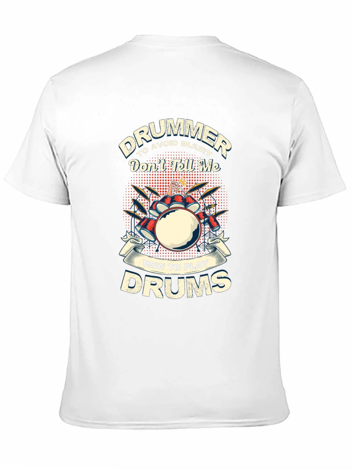 Drummer T-Shirt: Dont Tell Me How to Play Drums product image 10