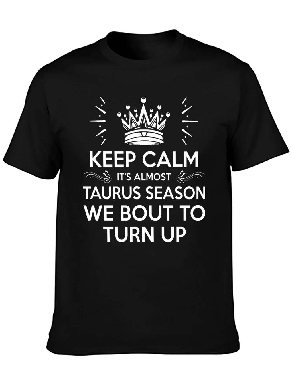 Keep Calm Taurus Season T-Shirt product image 3