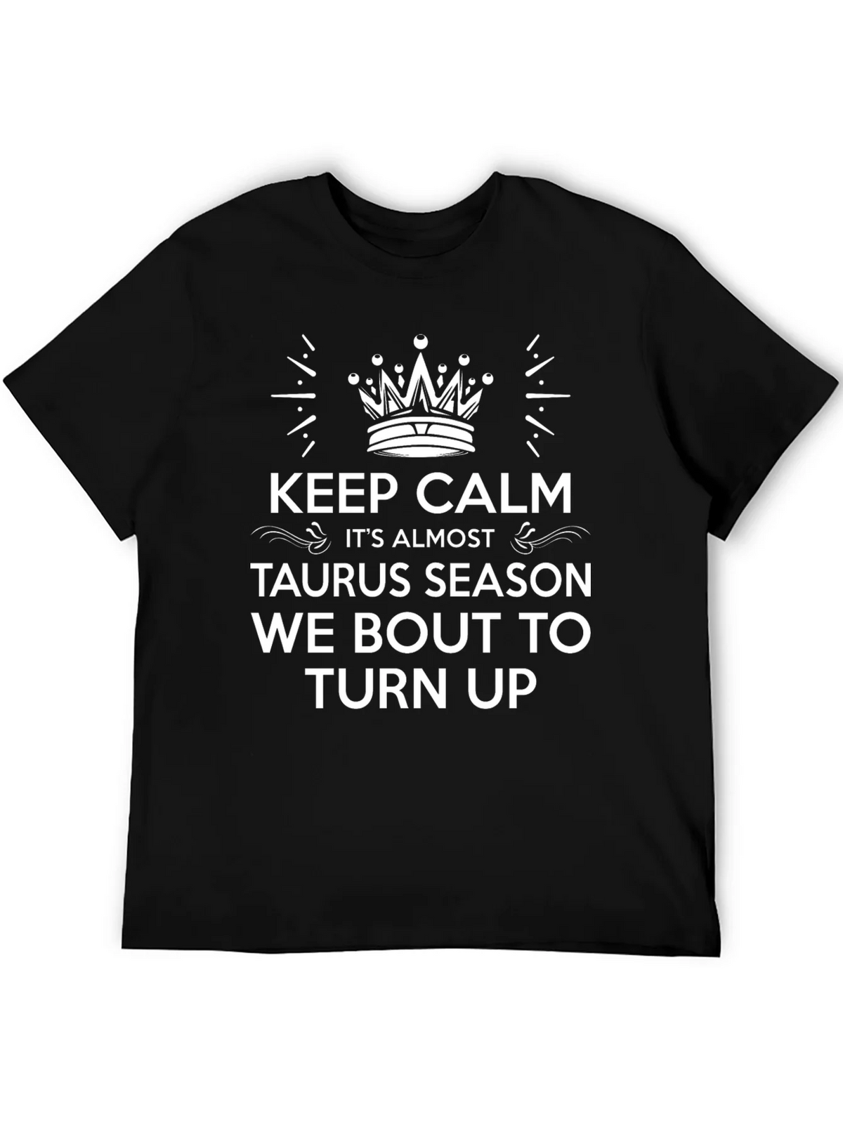 Keep Calm Taurus Season T-Shirt product image 5