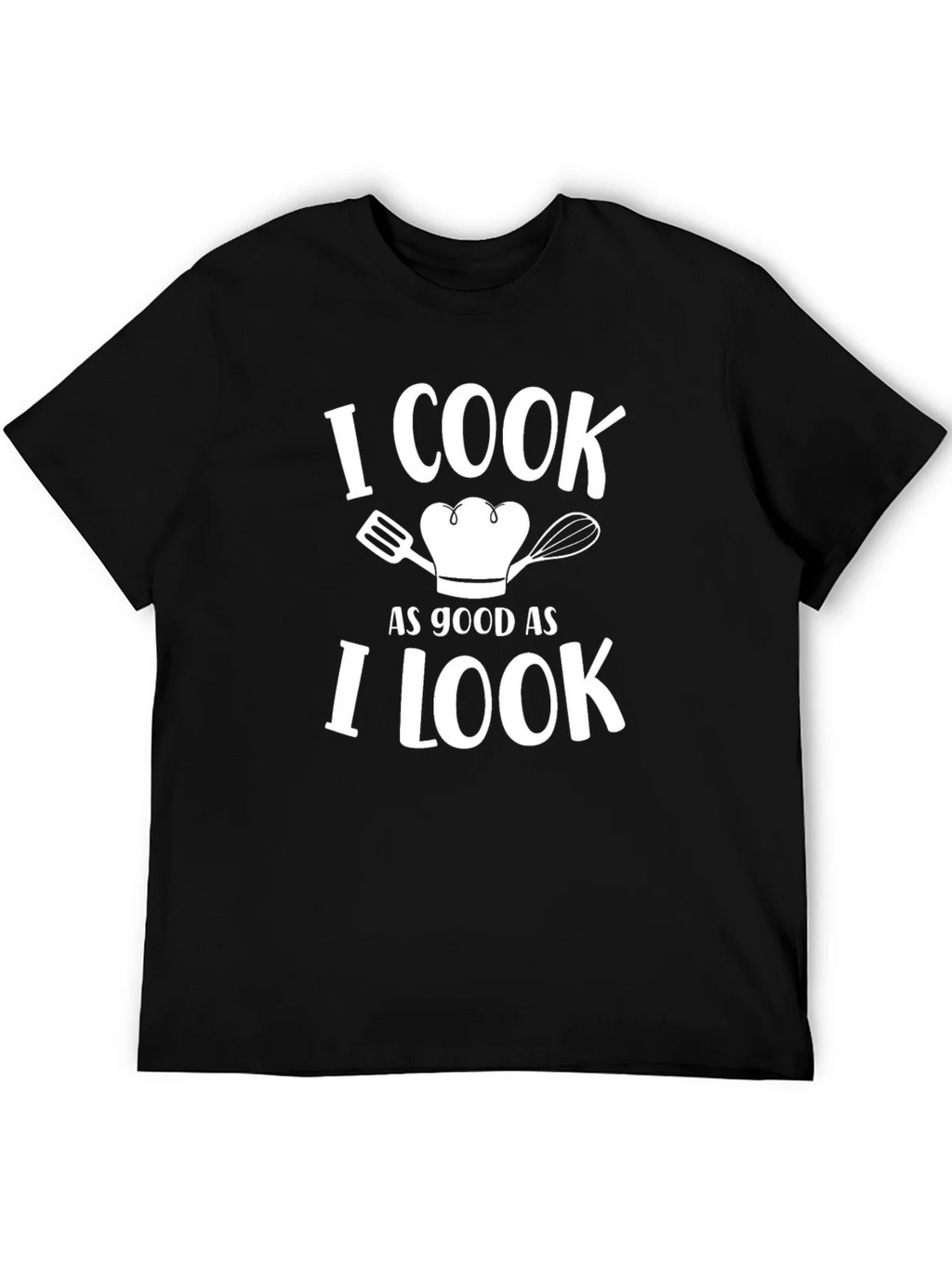 I Cook As Good As I Look Novelty Graphic T-Shirt product image 5