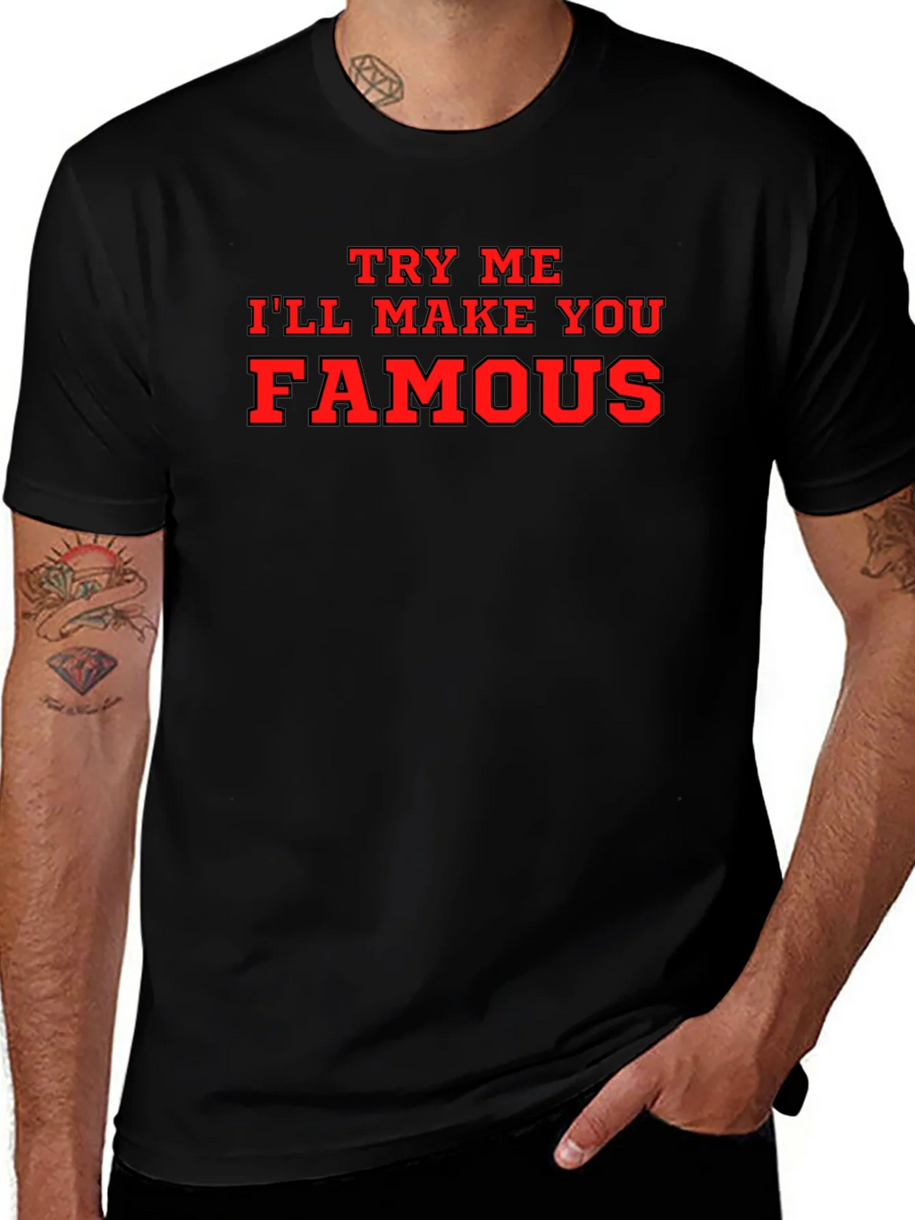 Try Me Ill Make You Famous Black T-Shirt product image 1