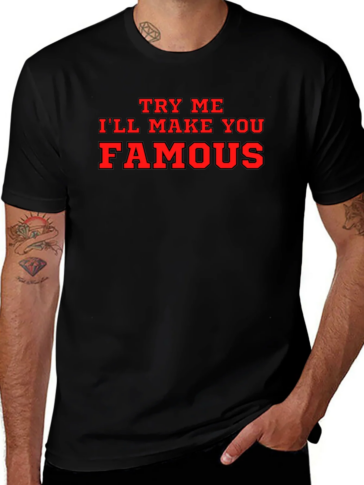 Try Me Ill Make You Famous Black T-Shirt product image 1