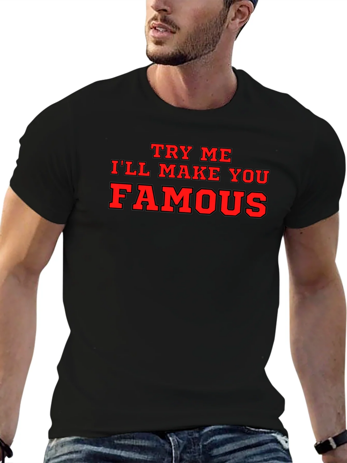 Try Me Ill Make You Famous Black T-Shirt product image 6