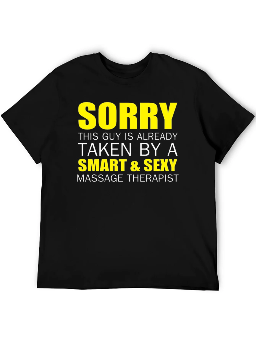 Sorry Taken By A Smart & Sexy Massage Therapist T-Shirt product image 1