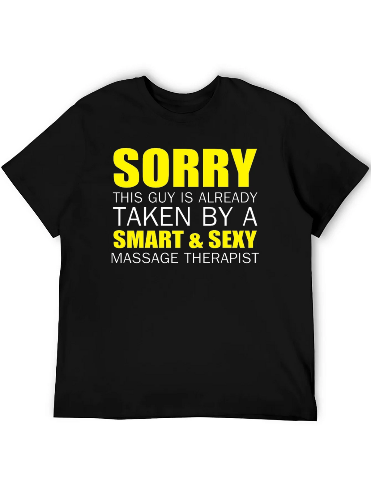 Sorry Taken By A Smart & Sexy Massage Therapist T-Shirt product image 1