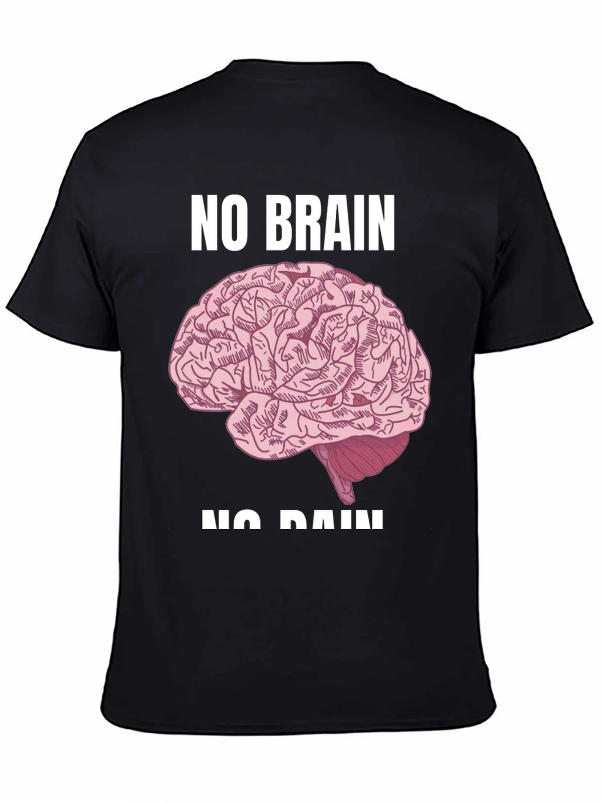 No Brain No Pain Graphic Tee - Bold Statement T-Shirt product image 3