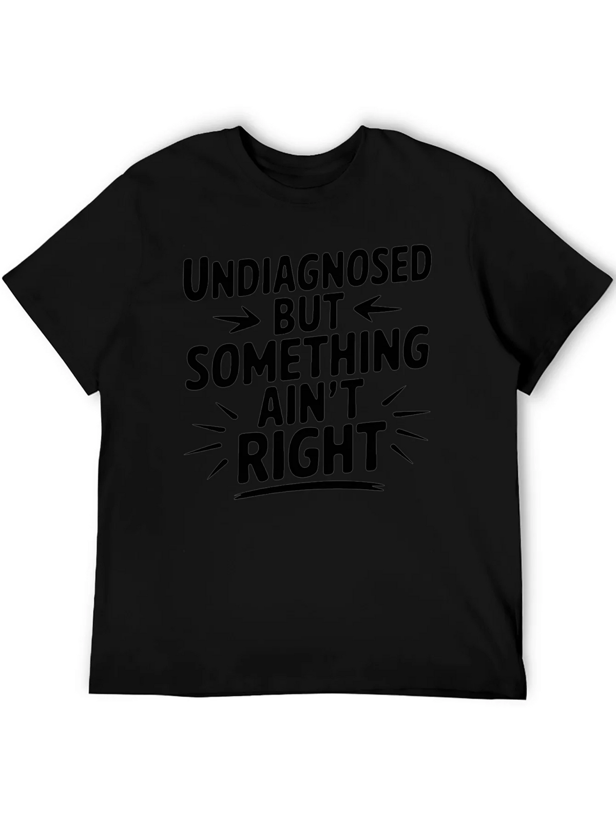 Undiagnosed Something Aint Right Graphic Tee product image 5