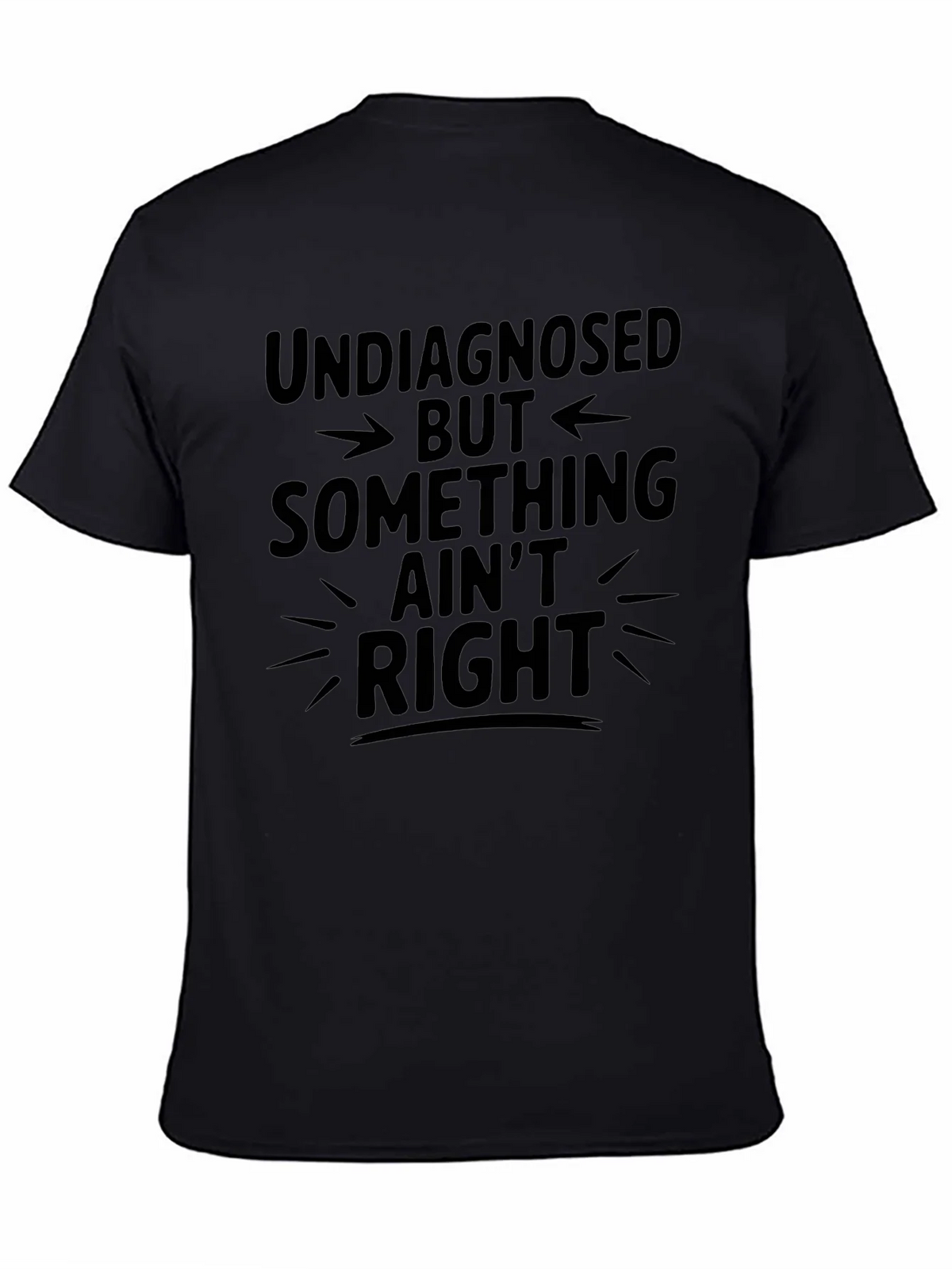 Undiagnosed Something Aint Right Graphic Tee product image 4