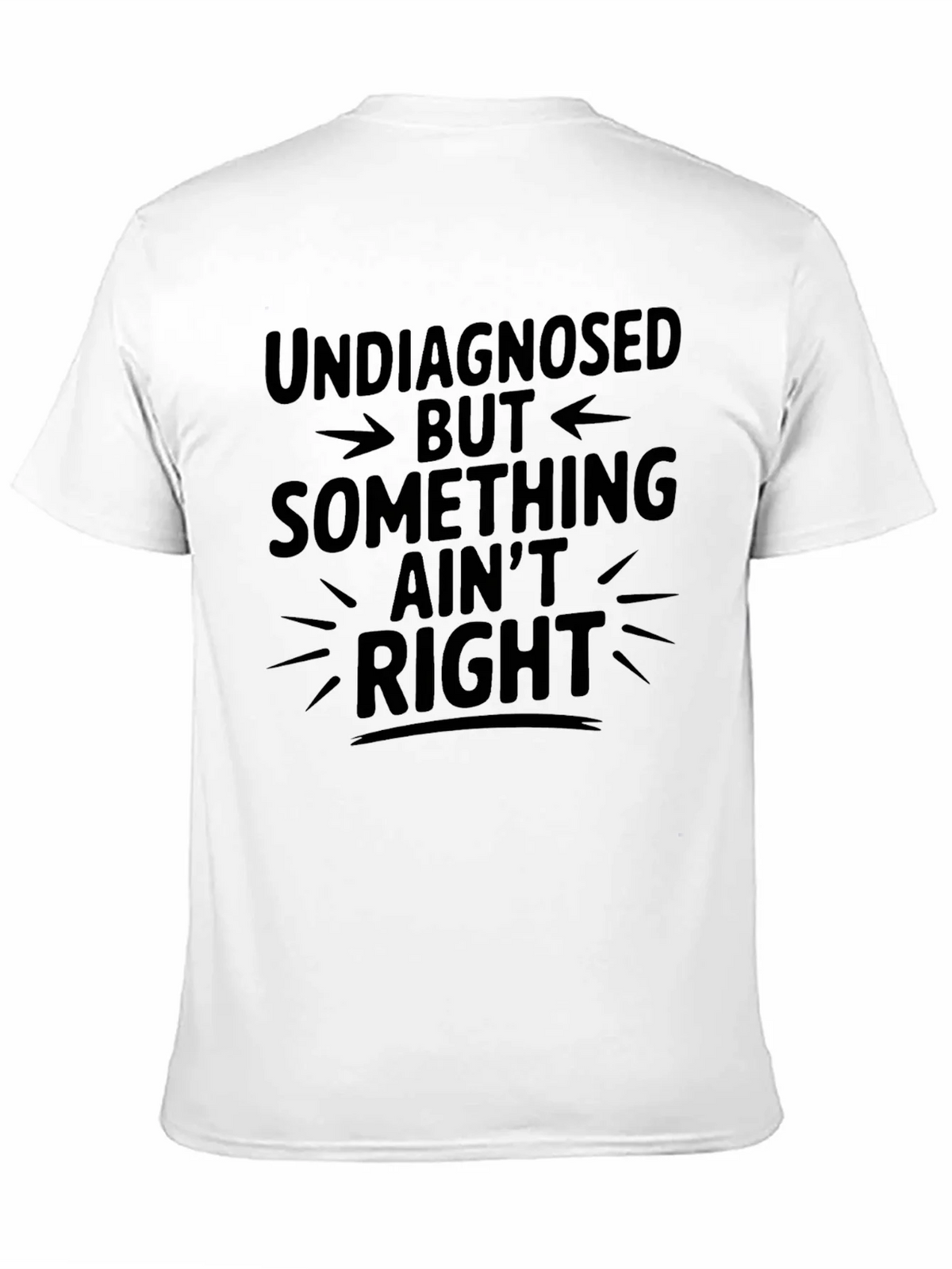 Undiagnosed Something Aint Right Graphic Tee product image 10