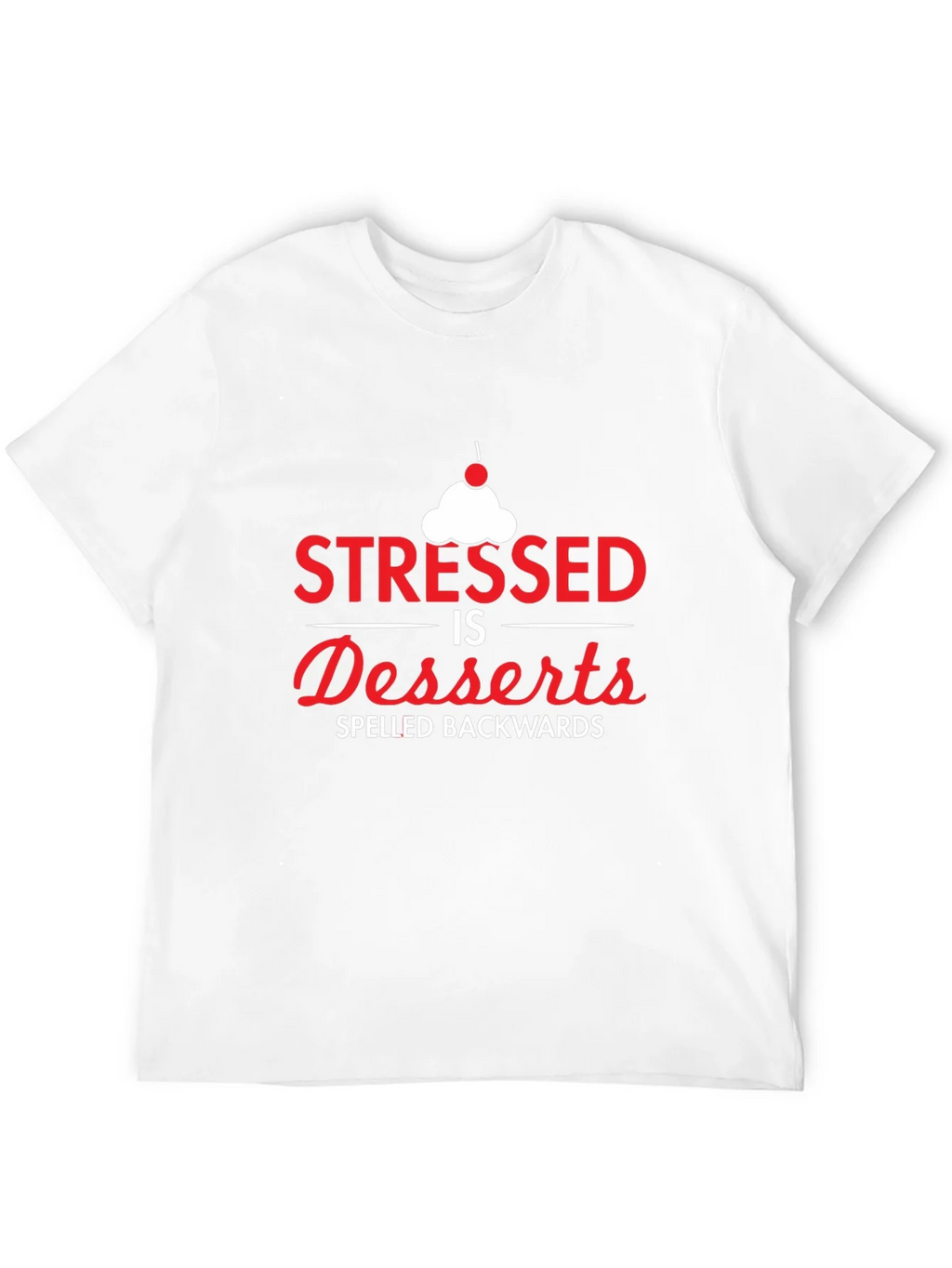 Stressed Spelled Backwards T-Shirt - Dessert Lover product image 10