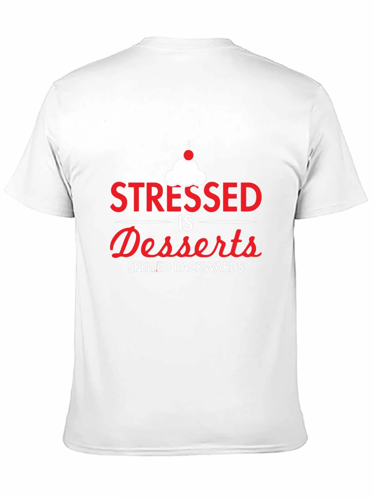 Stressed Spelled Backwards T-Shirt - Dessert Lover product image 9