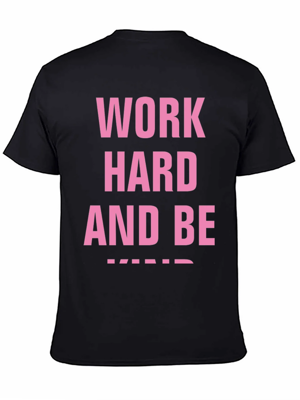 Work Hard And Be Kind Black T-Shirt product image 4