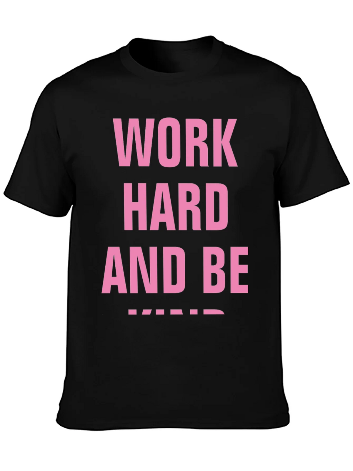 Work Hard And Be Kind Black T-Shirt product image 3