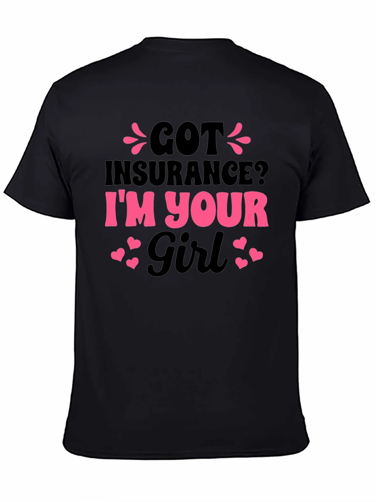 Got Insurance? Funny Novelty T-Shirt product image 4