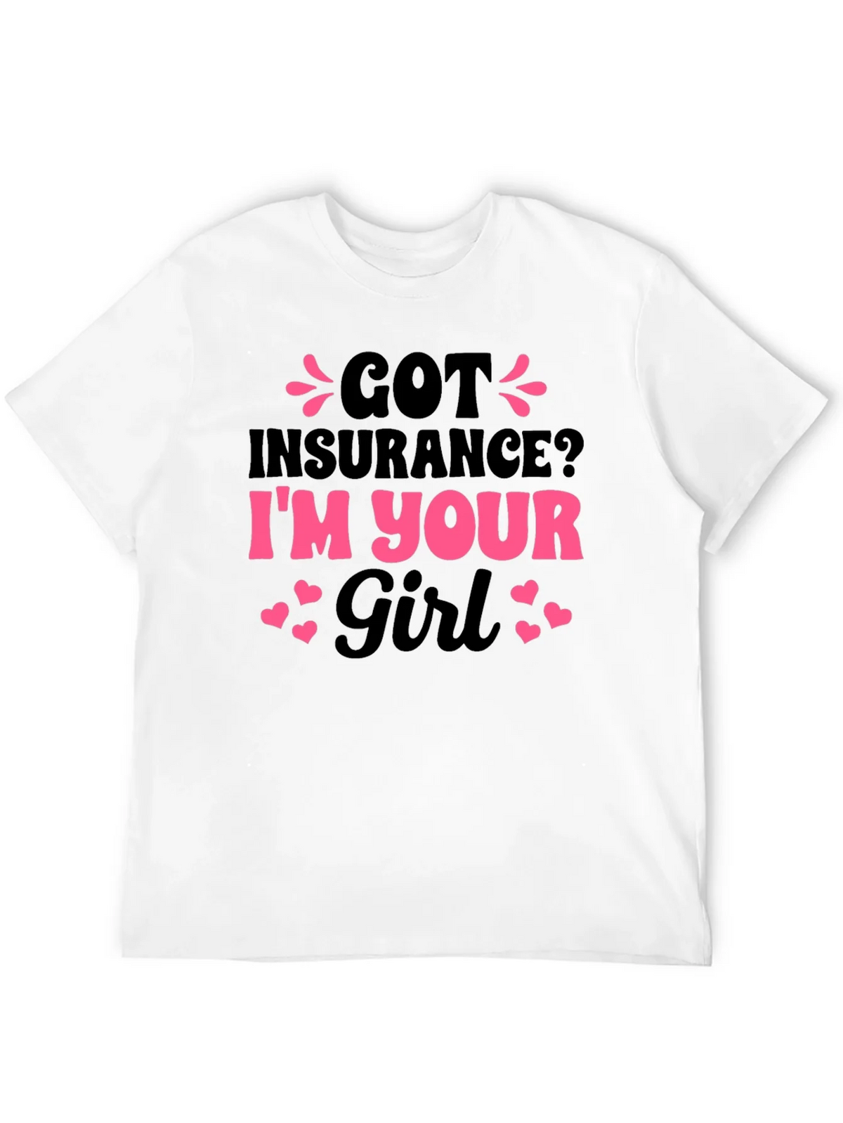 Got Insurance? Funny Novelty T-Shirt product image 11