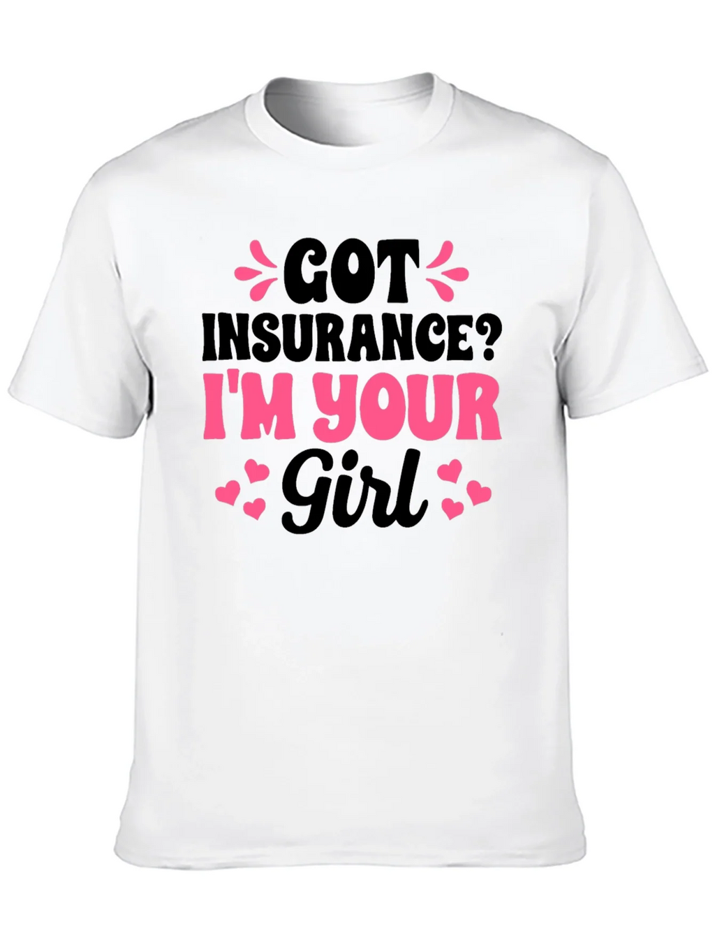Got Insurance? Funny Novelty T-Shirt product image 9