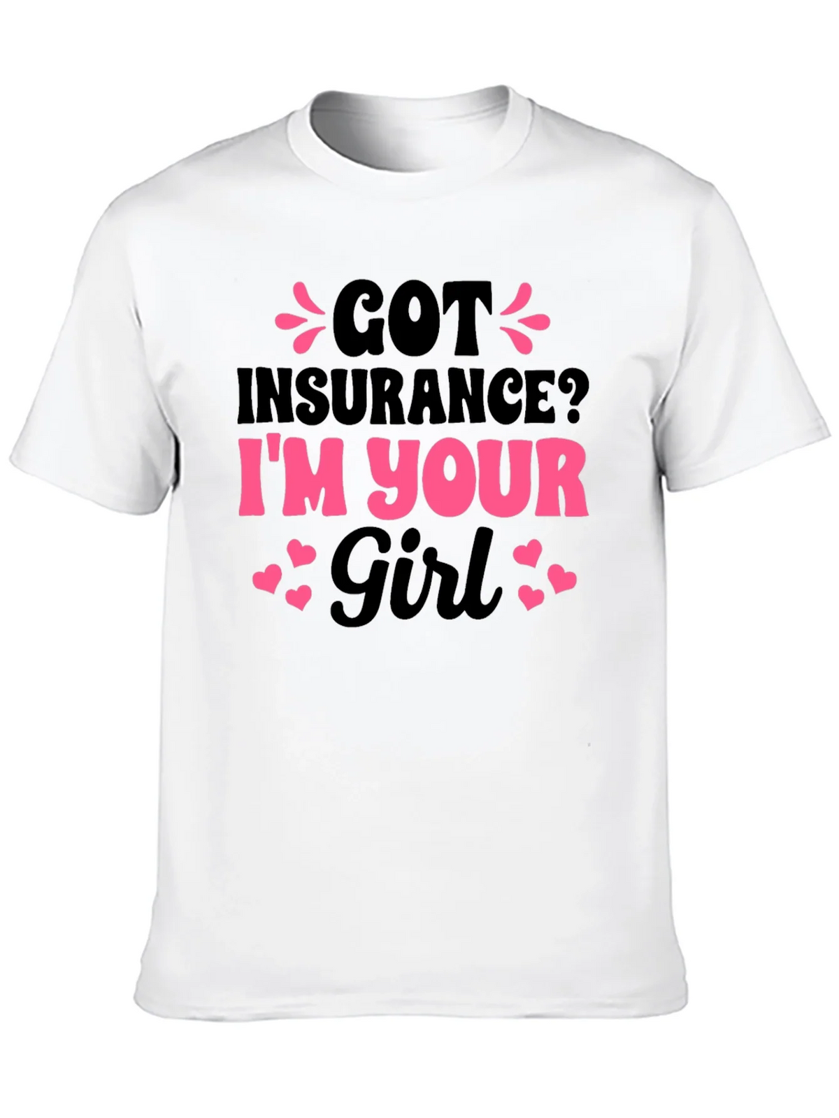 Got Insurance? Funny Novelty T-Shirt product image 9