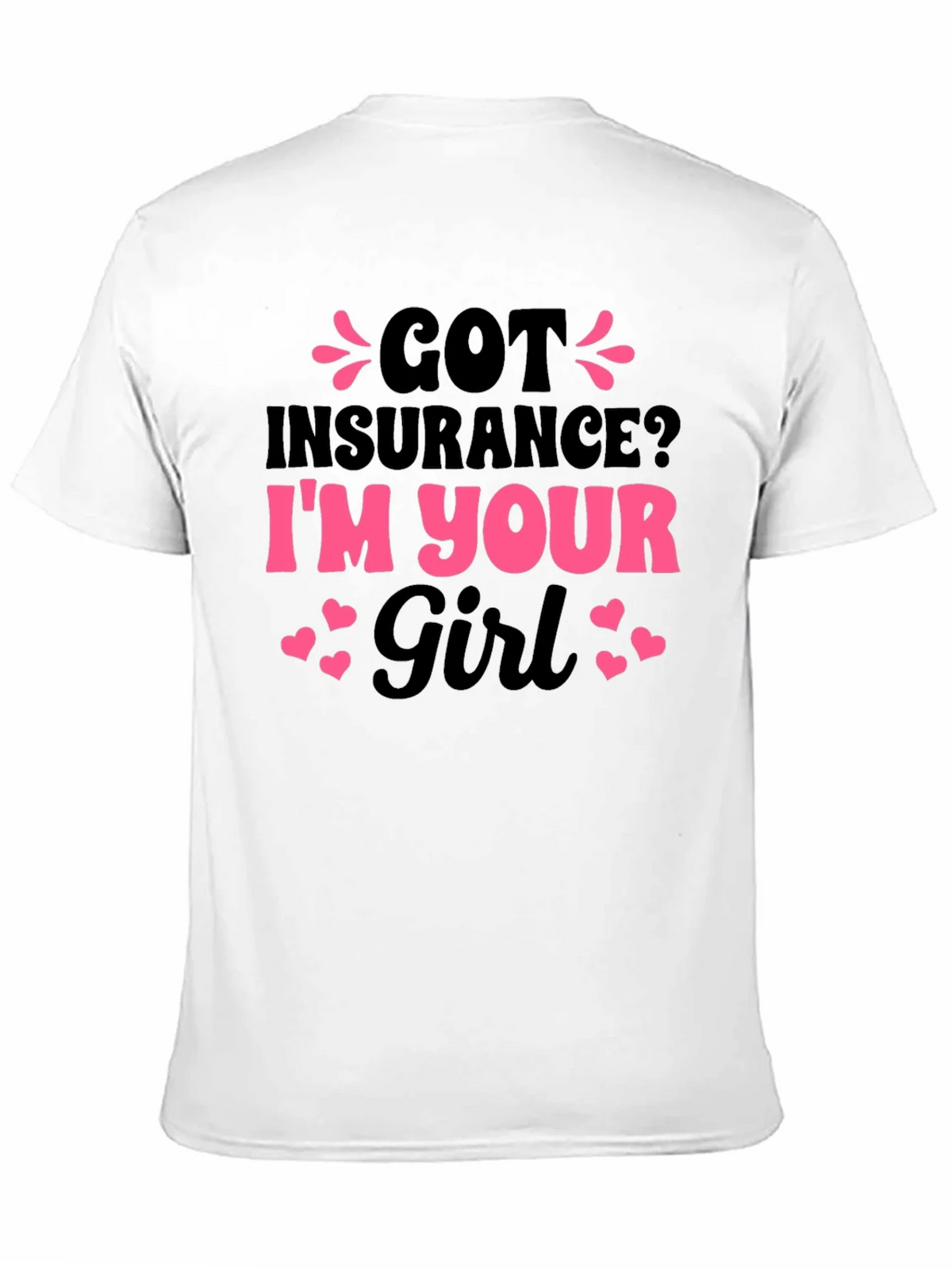 Got Insurance? Funny Novelty T-Shirt product image 10