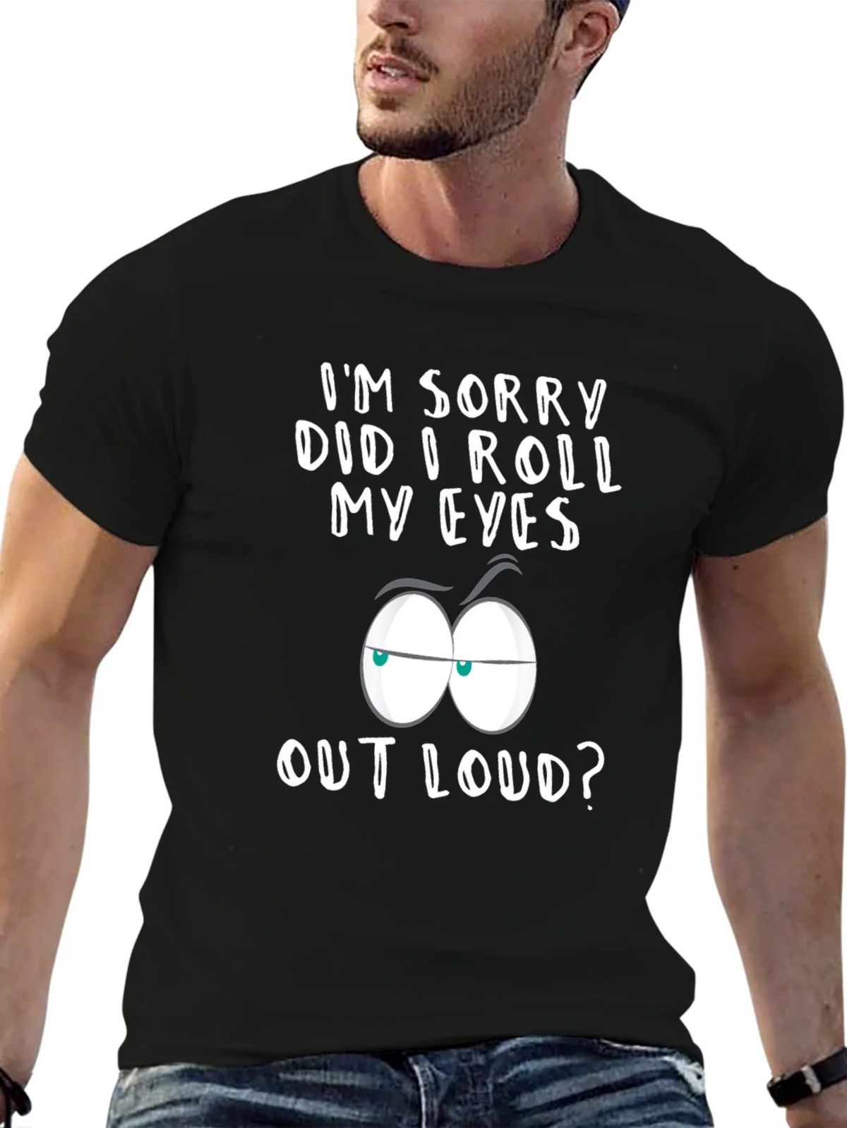 Sarcastic Graphic Tee - Im Sorry Did I Roll My Eyes? product image 6