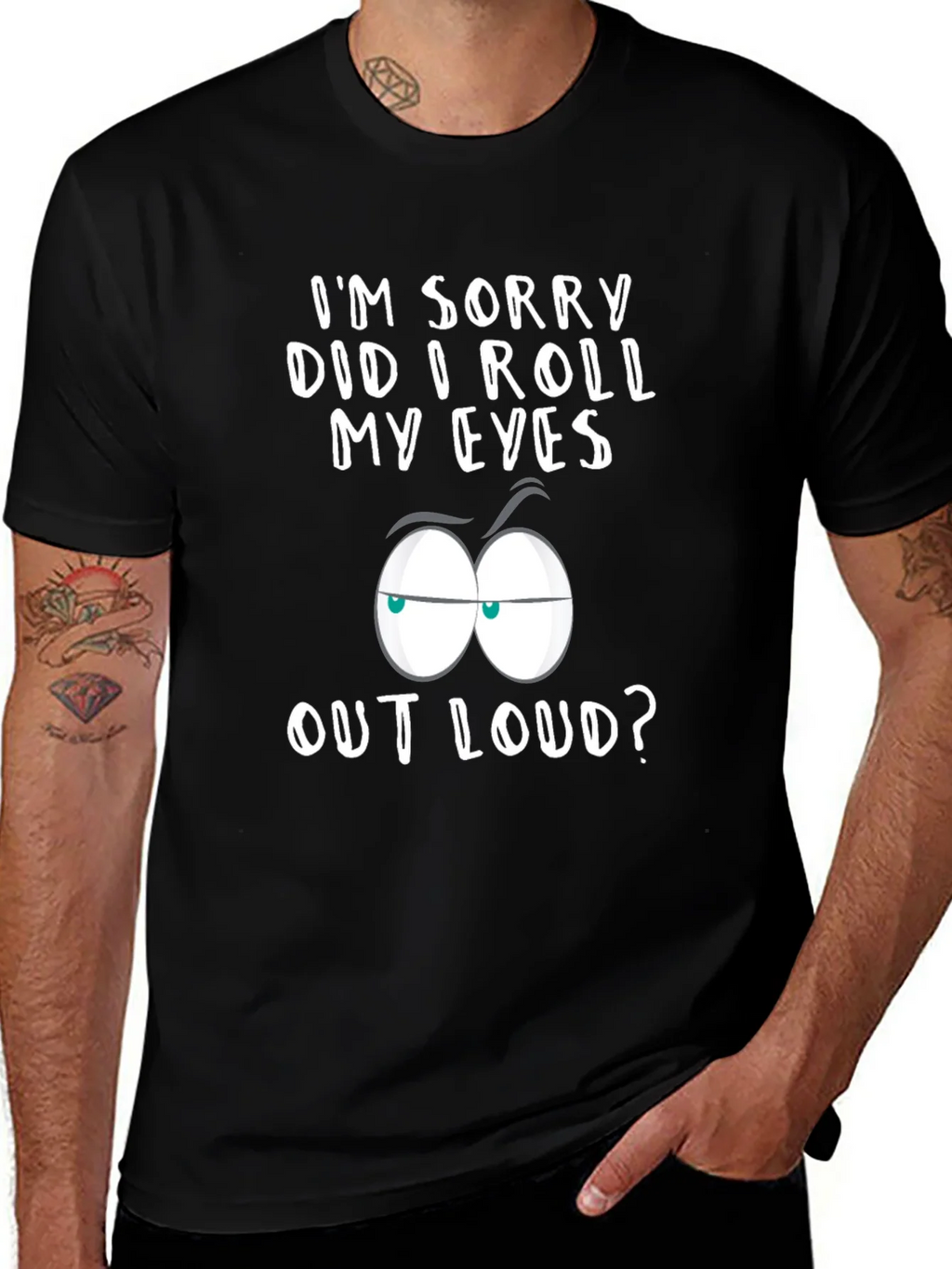 Sarcastic Graphic Tee - Im Sorry Did I Roll My Eyes? product image 1