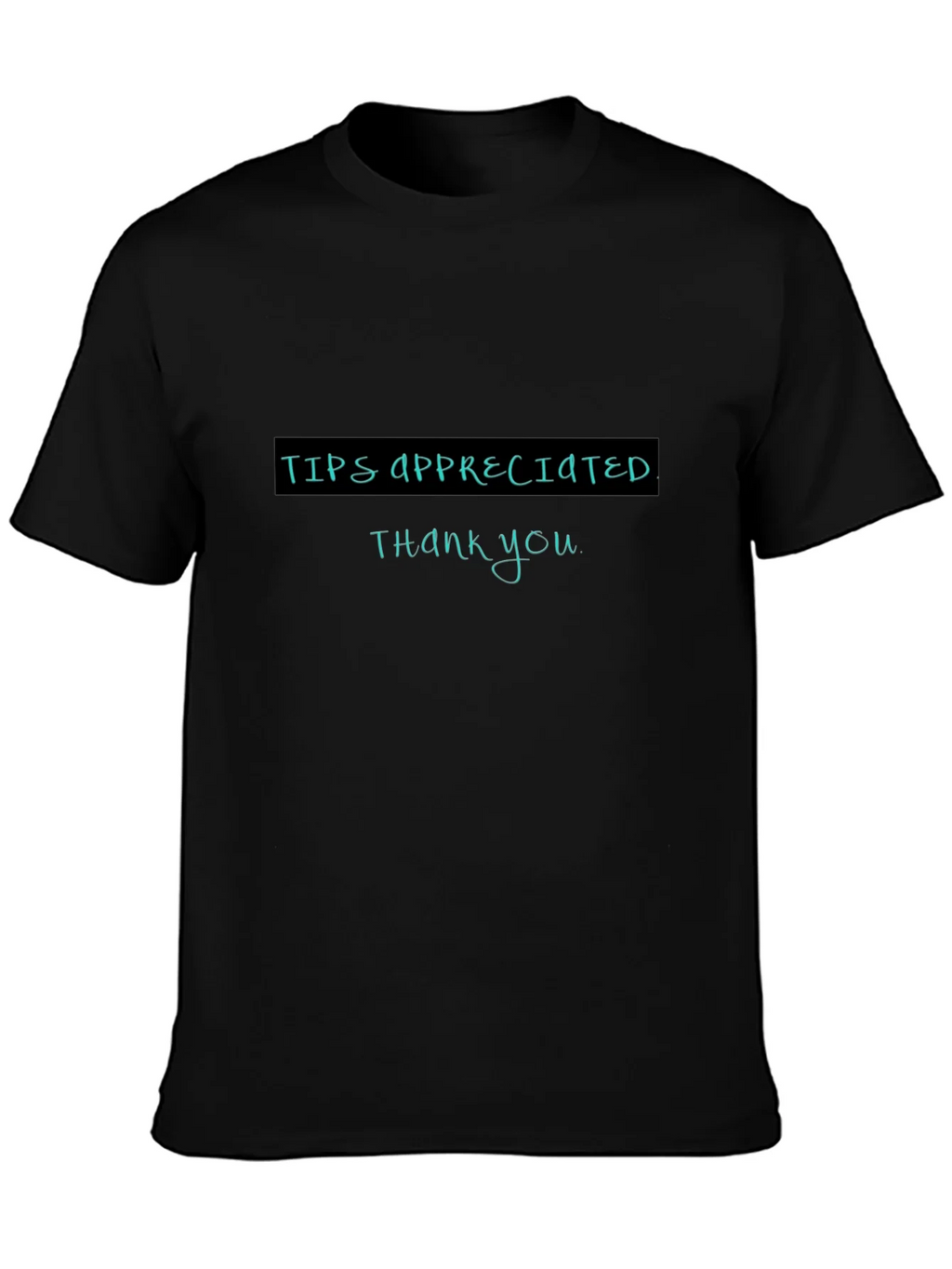 Tips Appreciated Crewneck T-Shirt product image 3