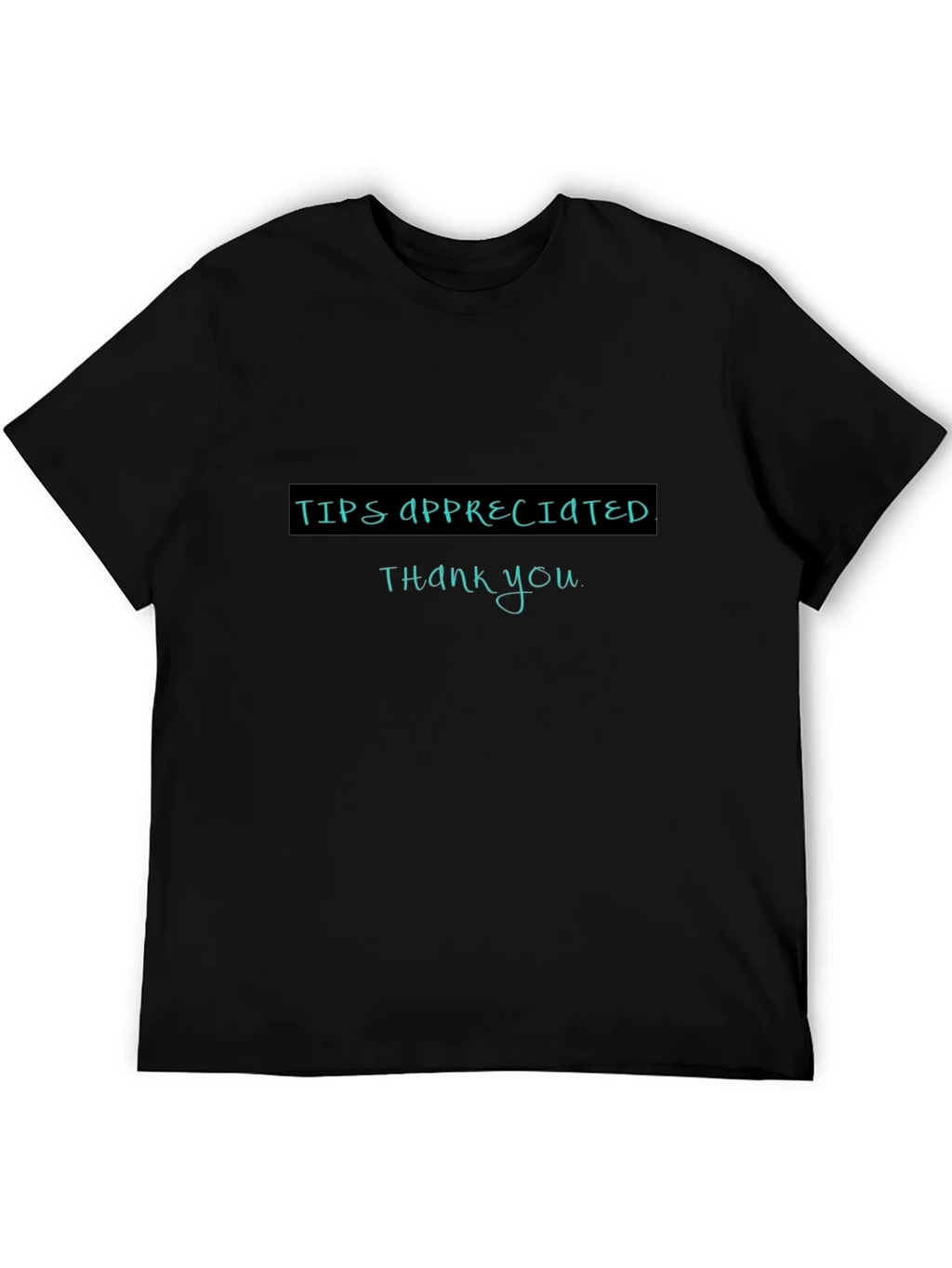 Tips Appreciated Crewneck T-Shirt product image 5