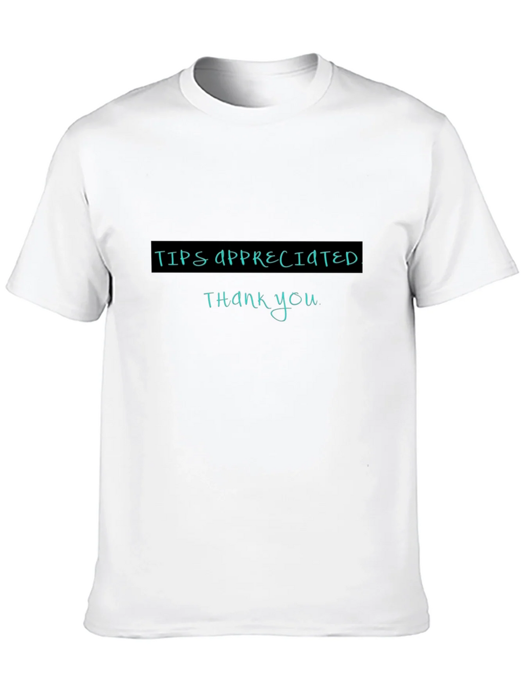 Tips Appreciated Crewneck T-Shirt product image 9