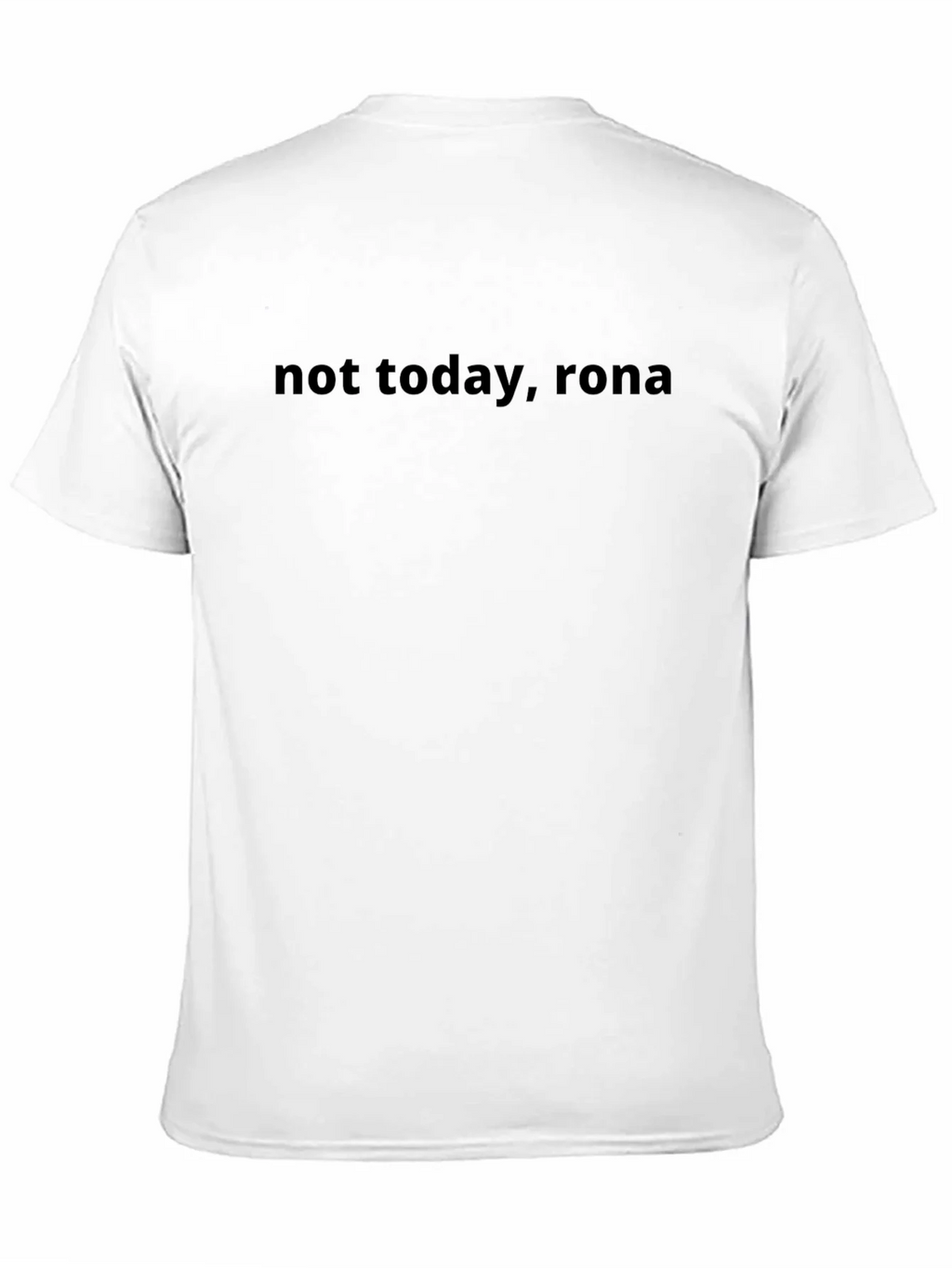 Not Today Rona - Black T-Shirt product image 10