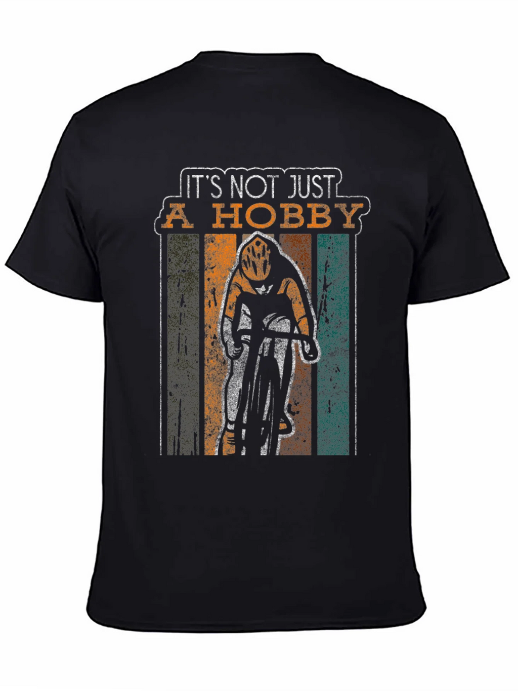 Its Not Just A Hobby Cyclist T-Shirt product image 4