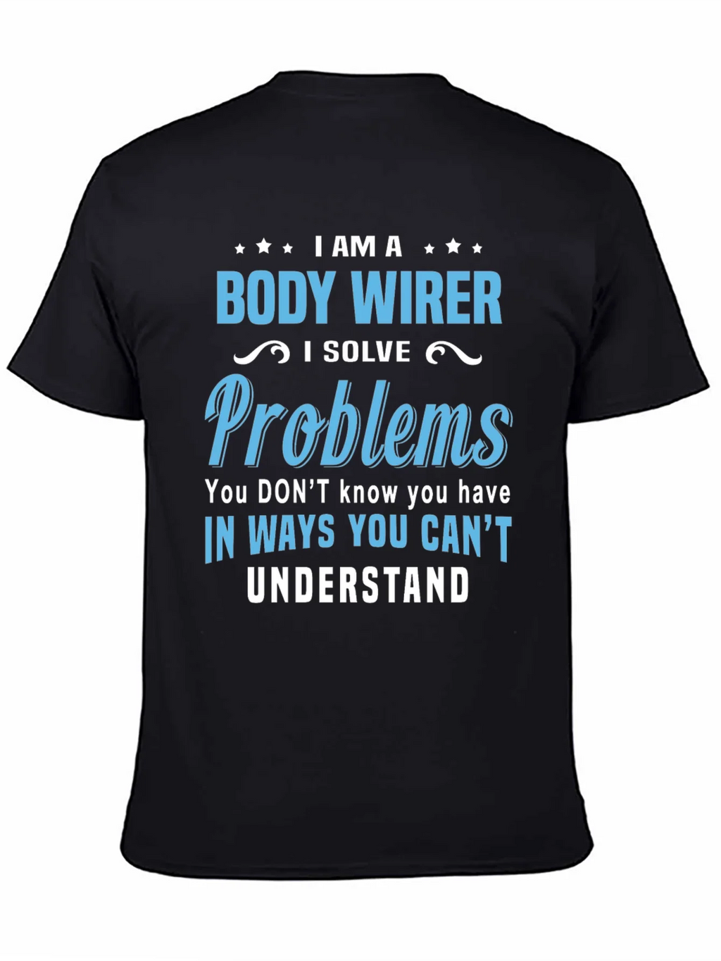 Body Wirer T-Shirt - Problem Solver Tee product image 4