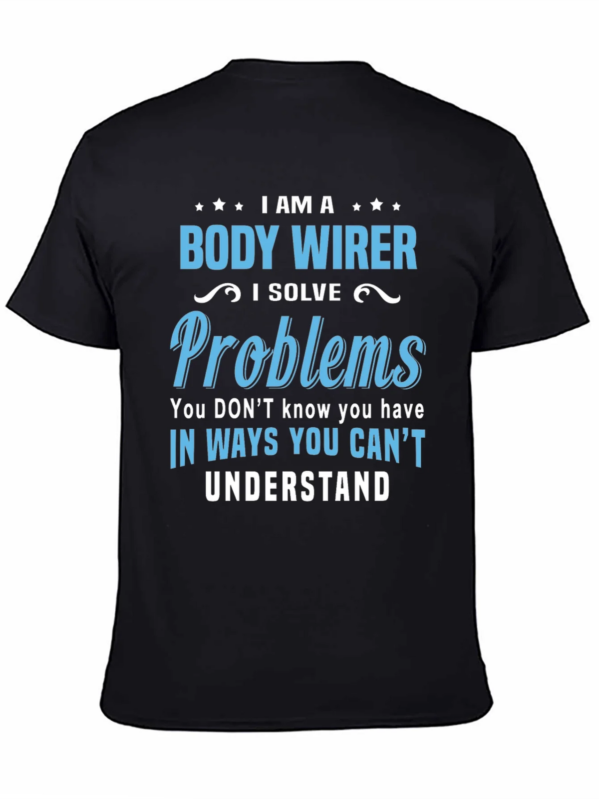 Body Wirer T-Shirt - Problem Solver Tee product image 4