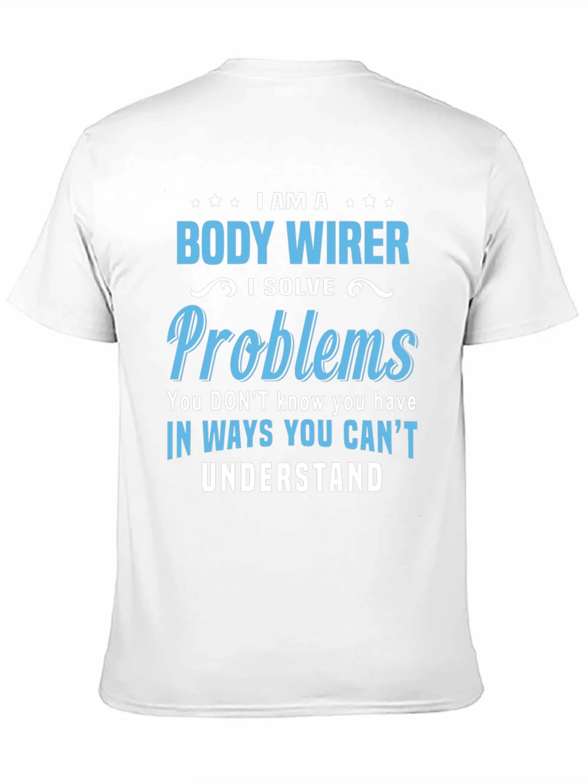 Body Wirer T-Shirt - Problem Solver Tee product image 10