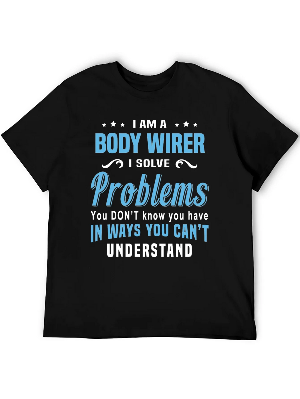 Body Wirer T-Shirt - Problem Solver Tee product image 5